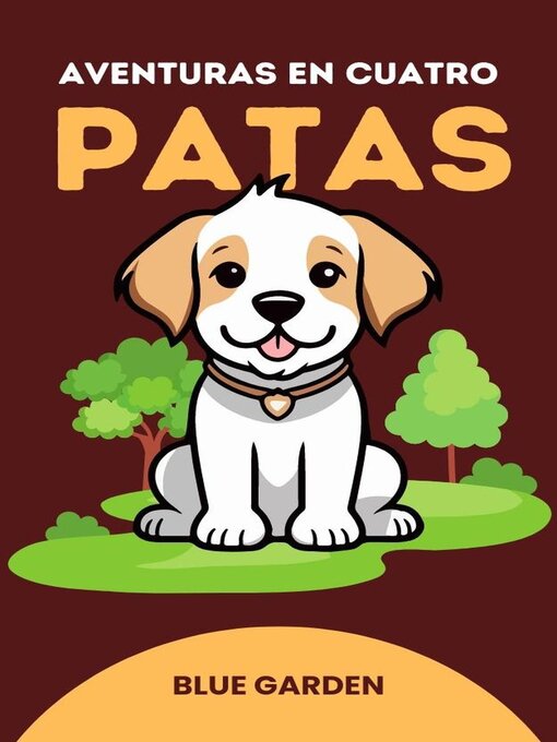 Title details for Aventuras en Cuatro Patas by Blue Garden - Available
